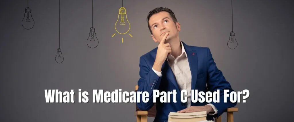 What is Medicare Part C Used For